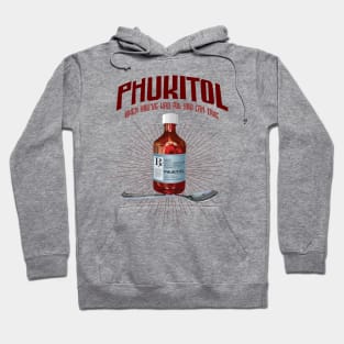 Phukitol - funny frustration medicine Hoodie